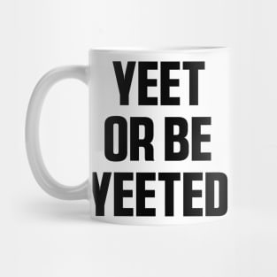 Yeet Retro Yeet or be Yeeted Funny Mug